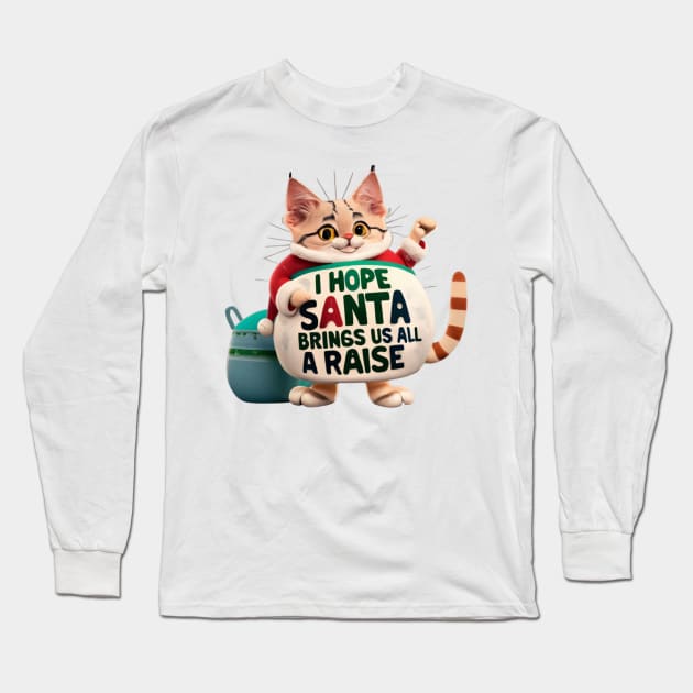 I Hope Santa Brings Us All a Raise Office Christmas Party Wishes Long Sleeve T-Shirt by Positive Designer